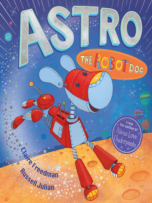 Title details for Astro the Robot Dog by Claire Freedman - Available